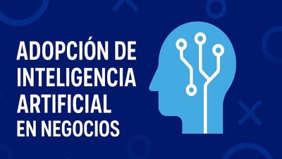 Adopción de inteligencia artificial en negocios