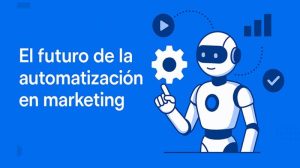 El futuro de la automatización en marketing